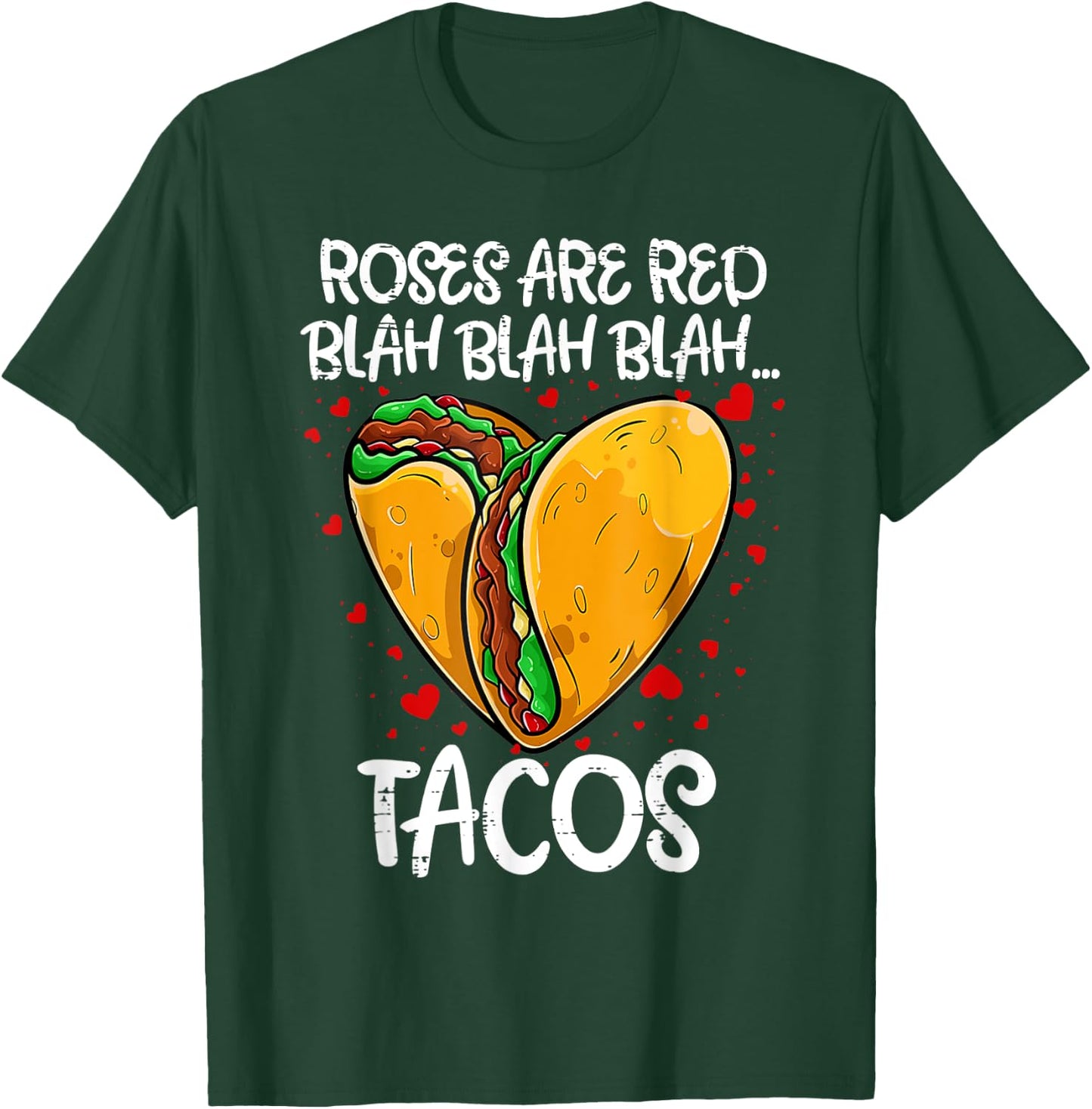 Roses Are Red Blah Tacos Funny Valentine Day Food Lover T-Shirt - T-Shirt | Forest