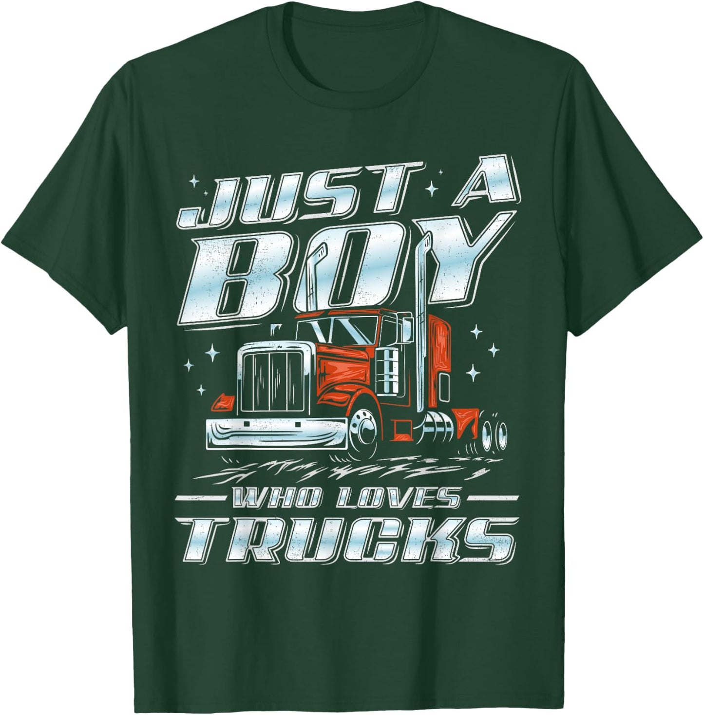 Just A Boy Who Loves Trucks Trucker Semi Truck Driver Funny T-Shirt - T-Shirt | Forest