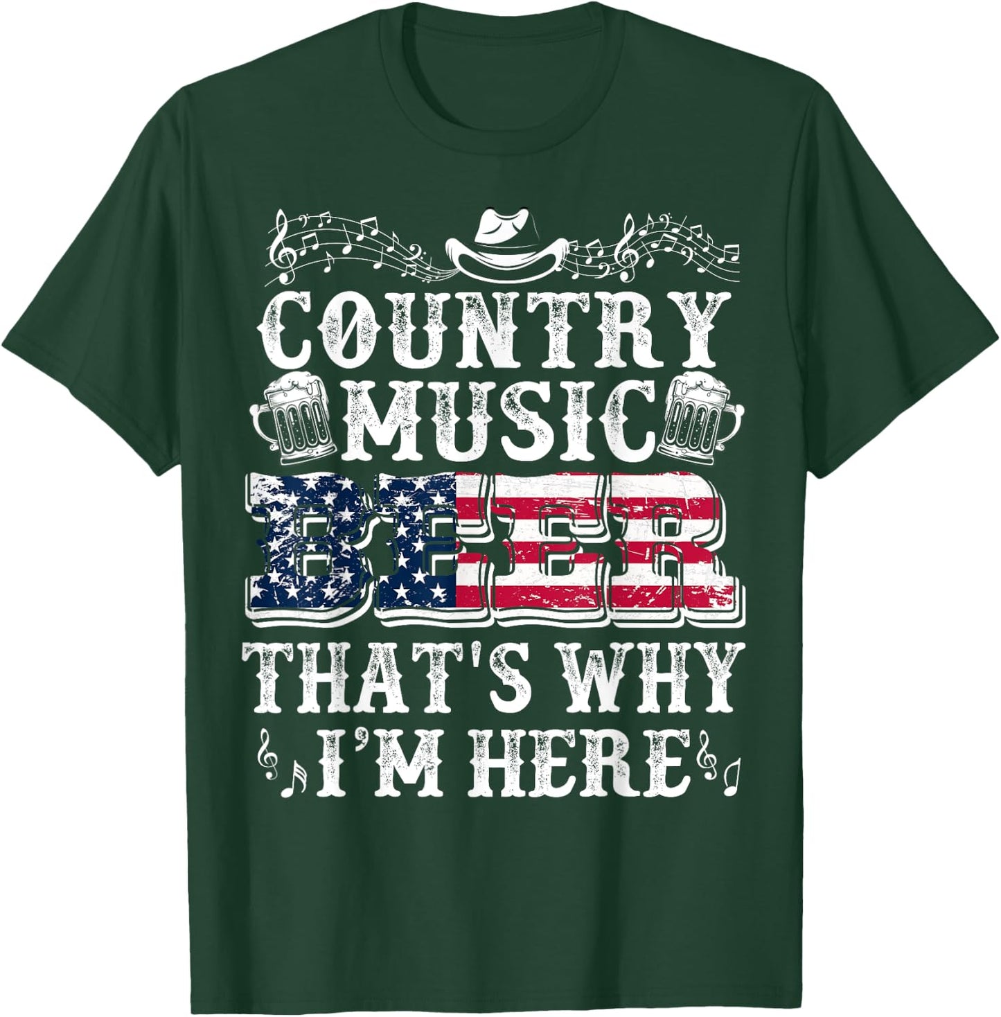 Funny Beer Lover Country Music And Beer That's Why I'm Here T-Shirt - T-Shirt | Forest