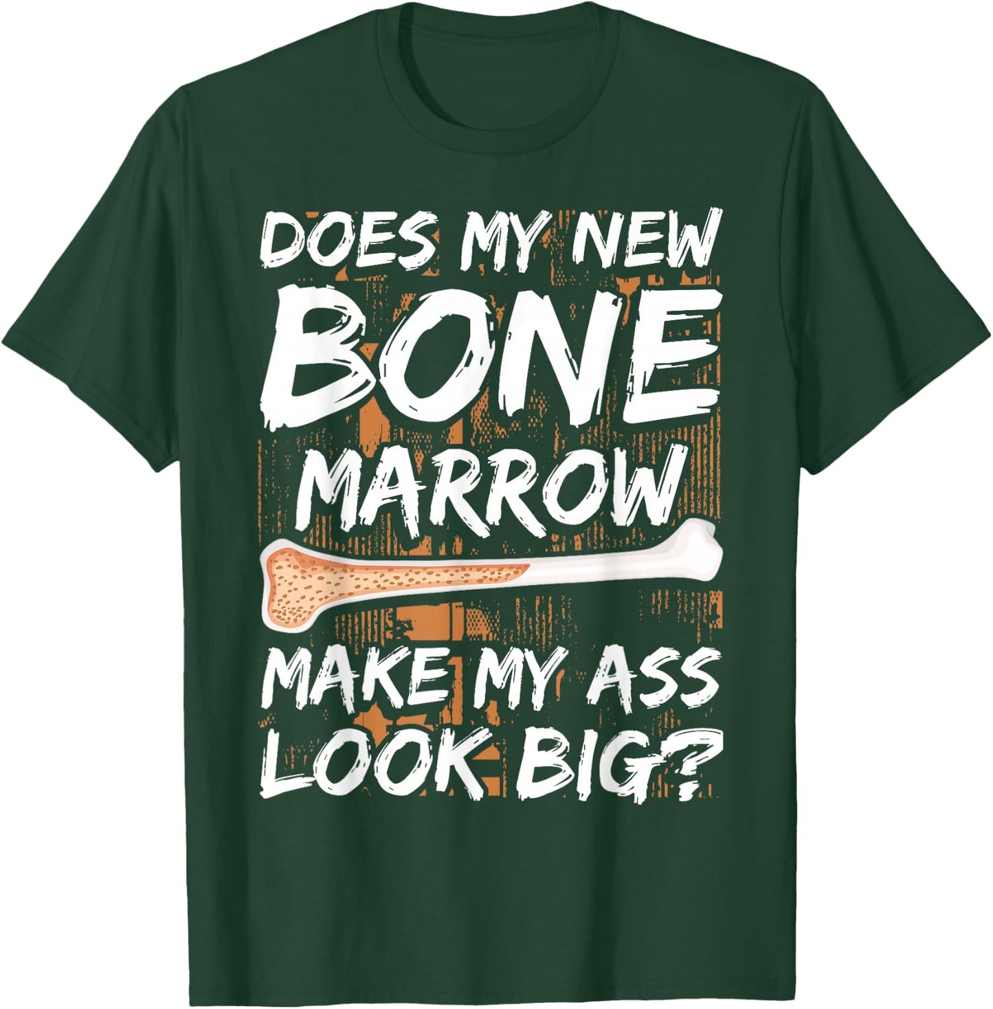 Bone Marrow Transplant Survivor Bone Marrow Supplement T-Shirt - T-Shirt | Forest