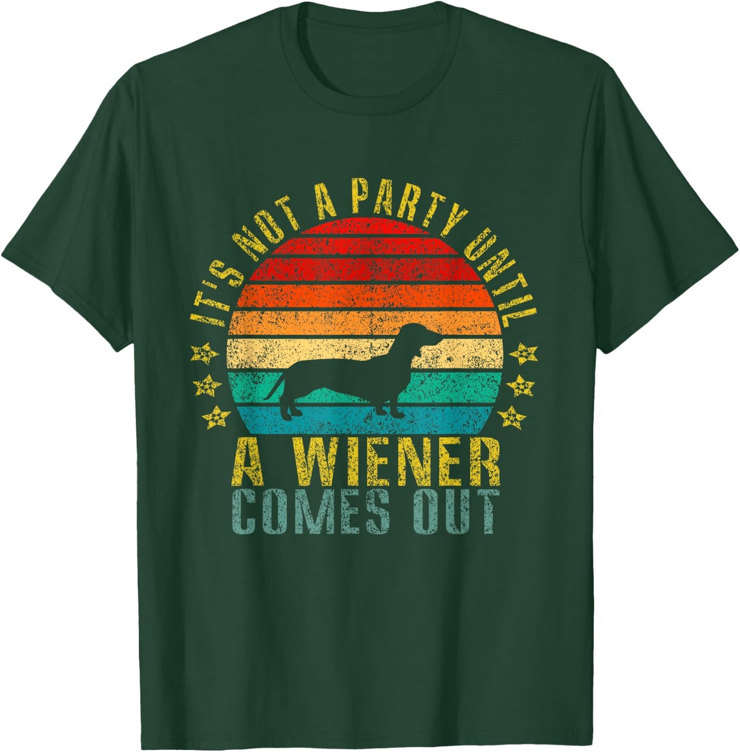 It's Not A Party Until A Wiener Comes Out Funny Retro T-Shirt - T-Shirt | Forest