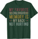 My favorite childhood memory is my back not hurting T-Shirt - T-Shirt | Forest