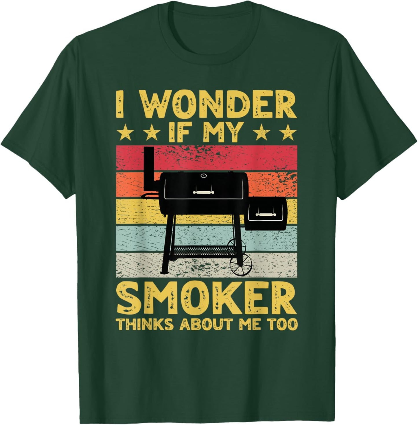 I Wonder If My Smoker Thinks About Me Too Funny BBQ Grill T-Shirt - T-Shirt | Forest