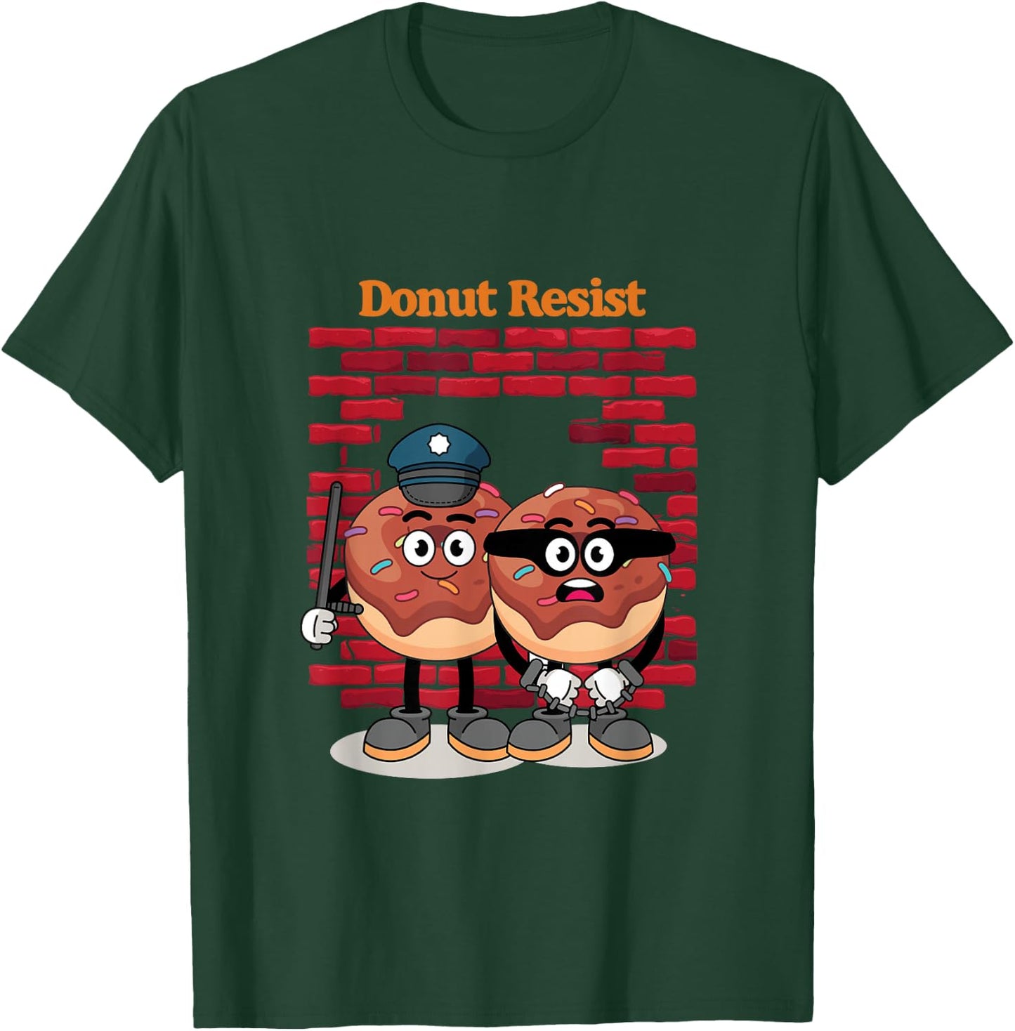 Funny Donut Resist | Donuts Police Perpetrator | Crime T-Shirt - T-Shirt | Forest