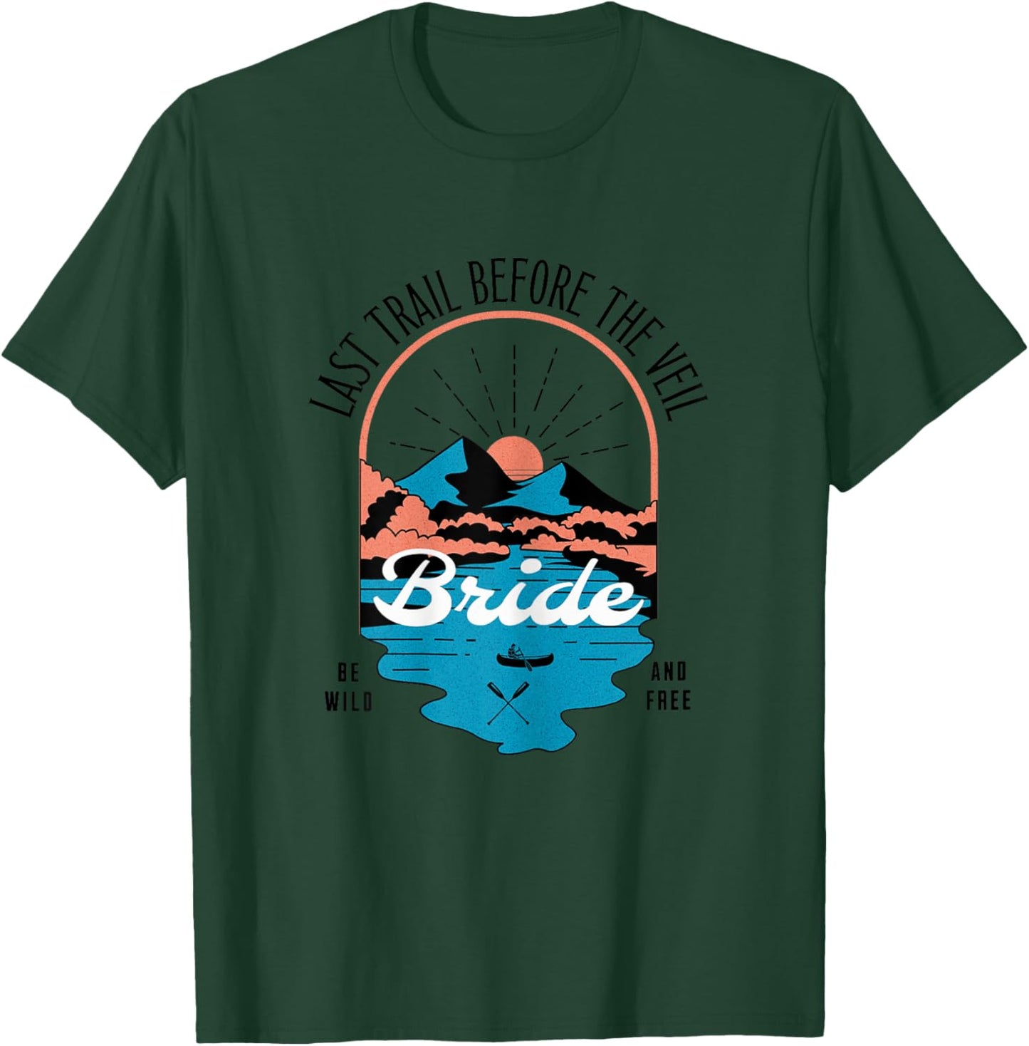 Last trail before the veil Bachelorette Party Matching Gift T-Shirt - T-Shirt | Forest