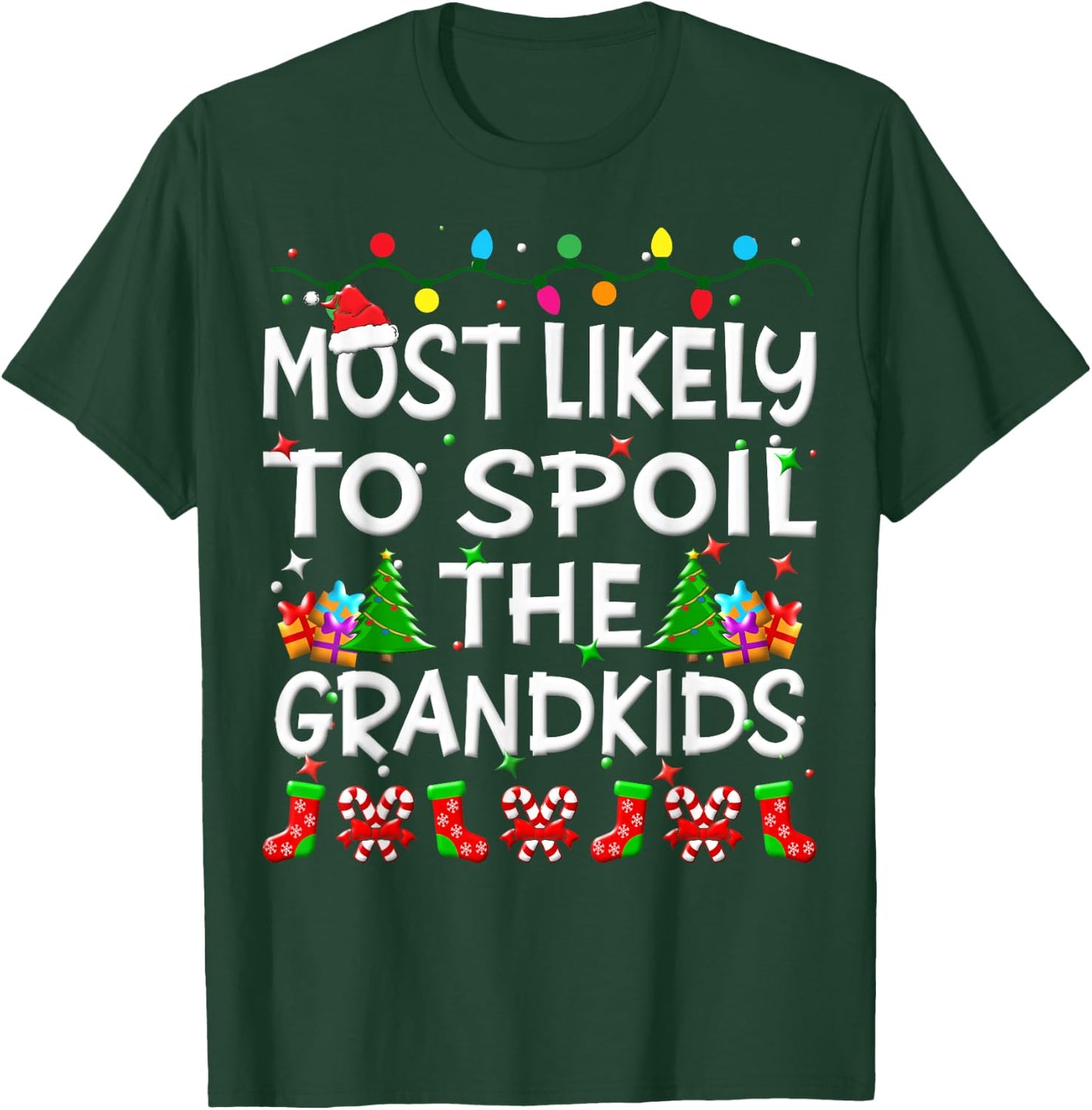 Most Likely To Spoil The Grandkids Christmas Family Funny T-Shirt - T-Shirt | Forest