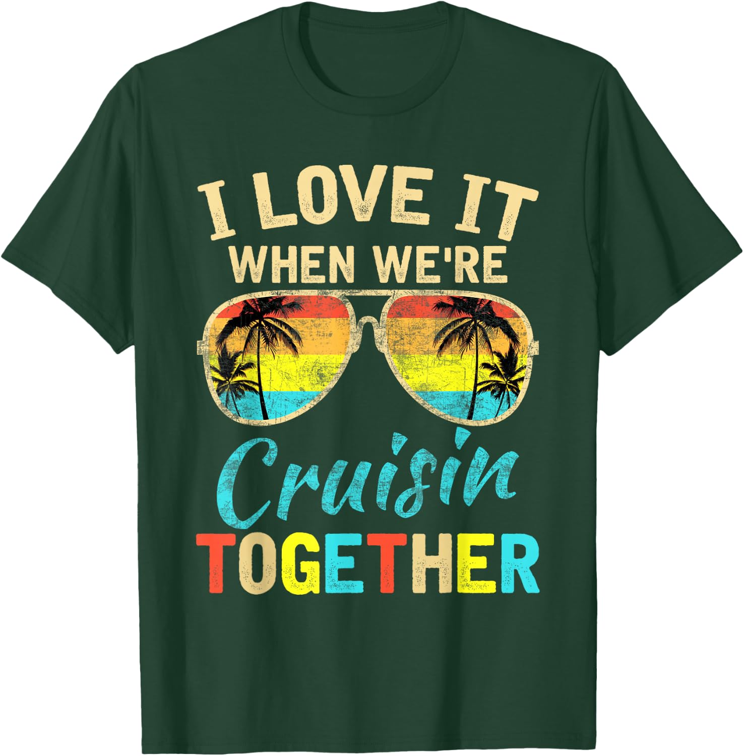 Cruise Ship Vacation Friends Buddies Couples Girl I Love It Small T-Shirt - T-Shirt | Forest