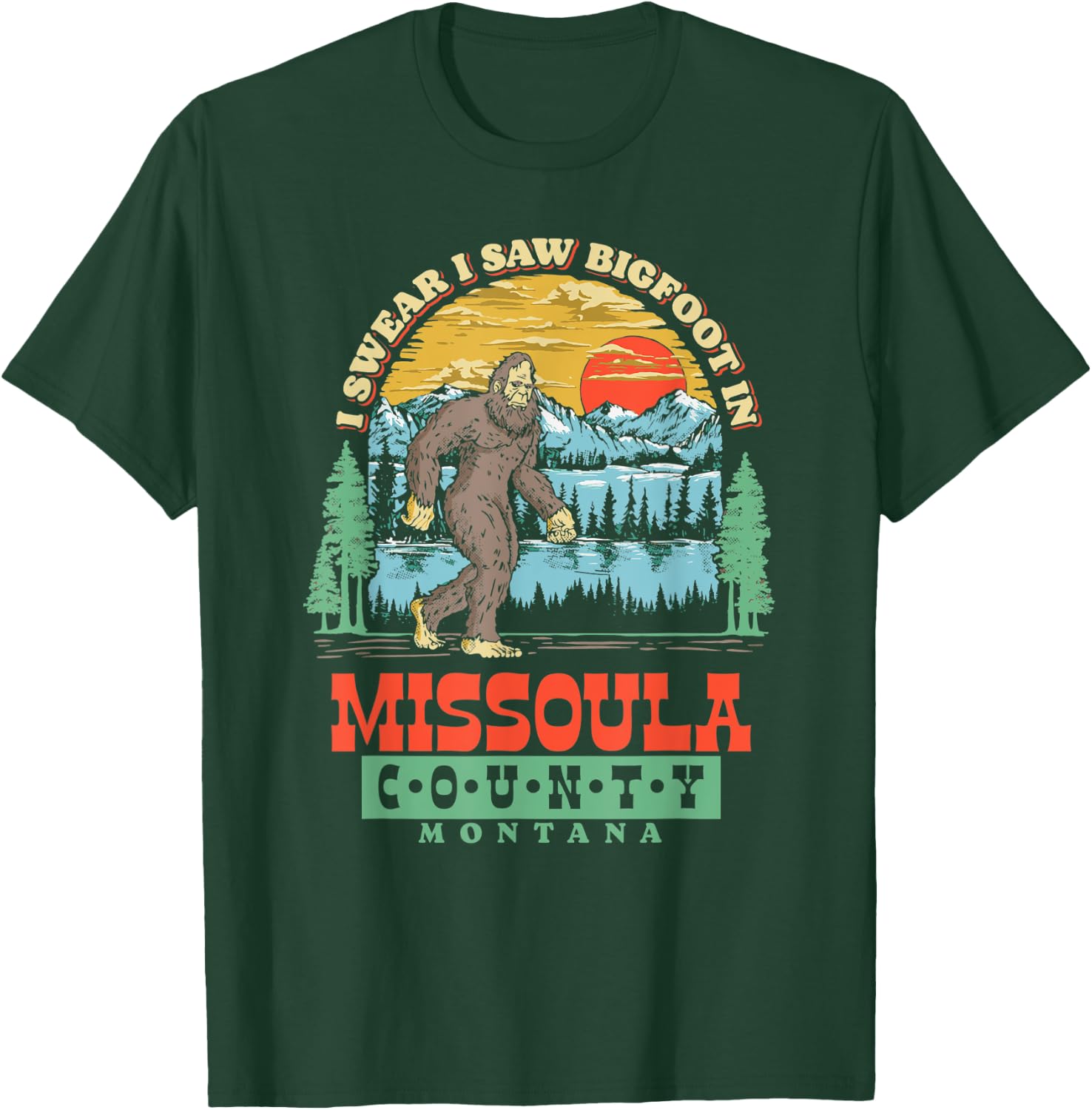 I Saw Bigfoot In Missoula County, Montana T-Shirt - T-Shirt | Forest