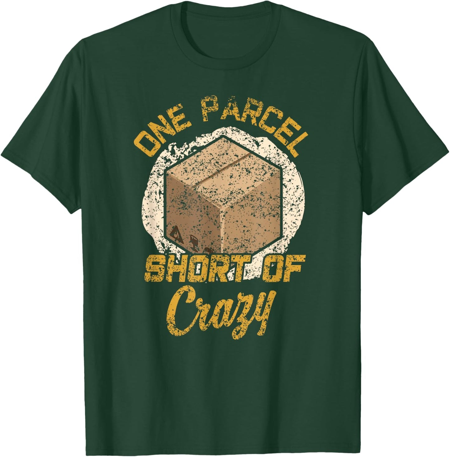One Parcel Short Of Crazy Postal Worker Postman Mailman T-Shirt - T-Shirt | Forest