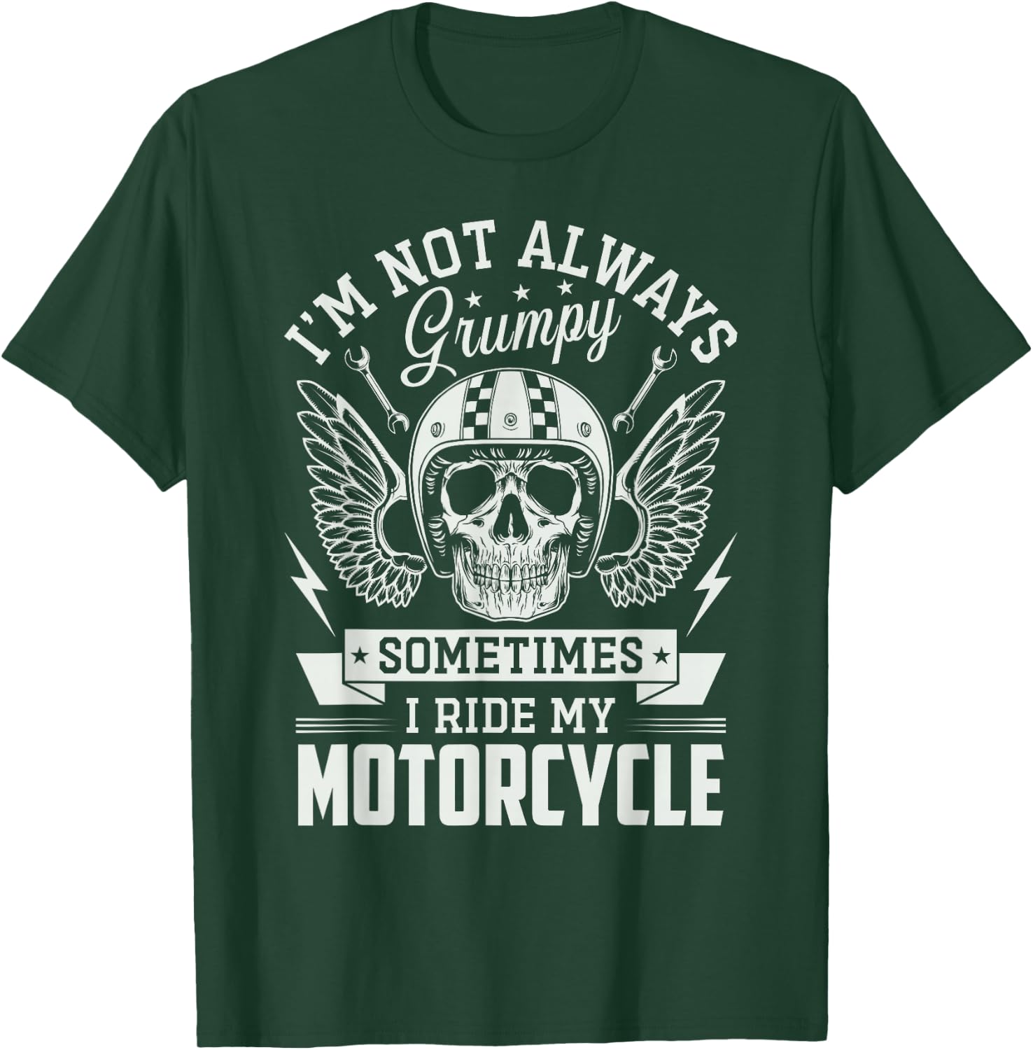 I'm not always Grumpy sometimes I ride my Motorcycle Biker T-Shirt - T-Shirt | Forest