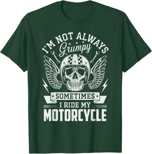 I'm not always Grumpy sometimes I ride my Motorcycle Biker T-Shirt - T-Shirt | Forest