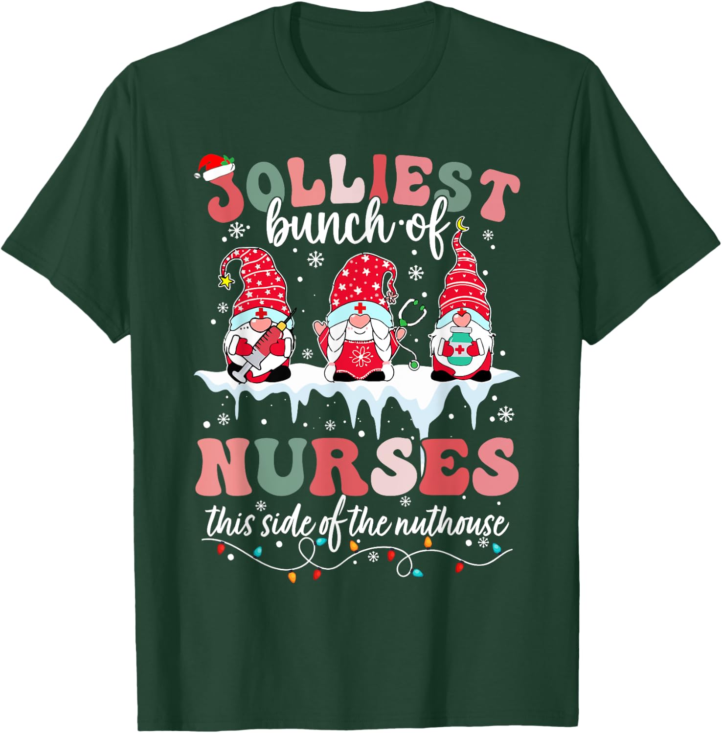 Jolliest Bunch Of Nurses This Side Of The Nut House Xmas T-Shirt - T-Shirt | Forest