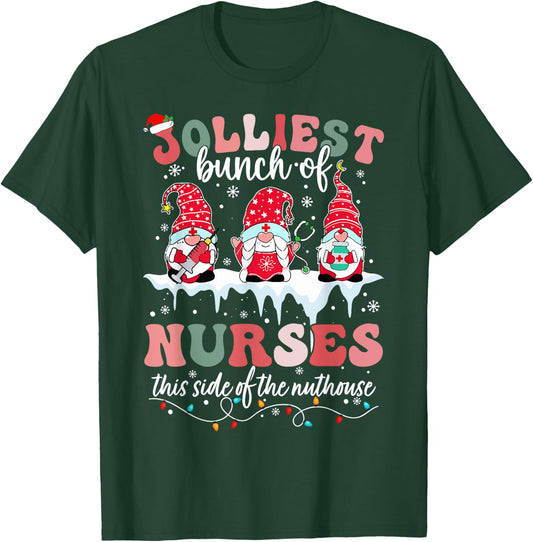 Jolliest Bunch Of Nurses This Side Of The Nut House Xmas T-Shirt - T-Shirt | Forest