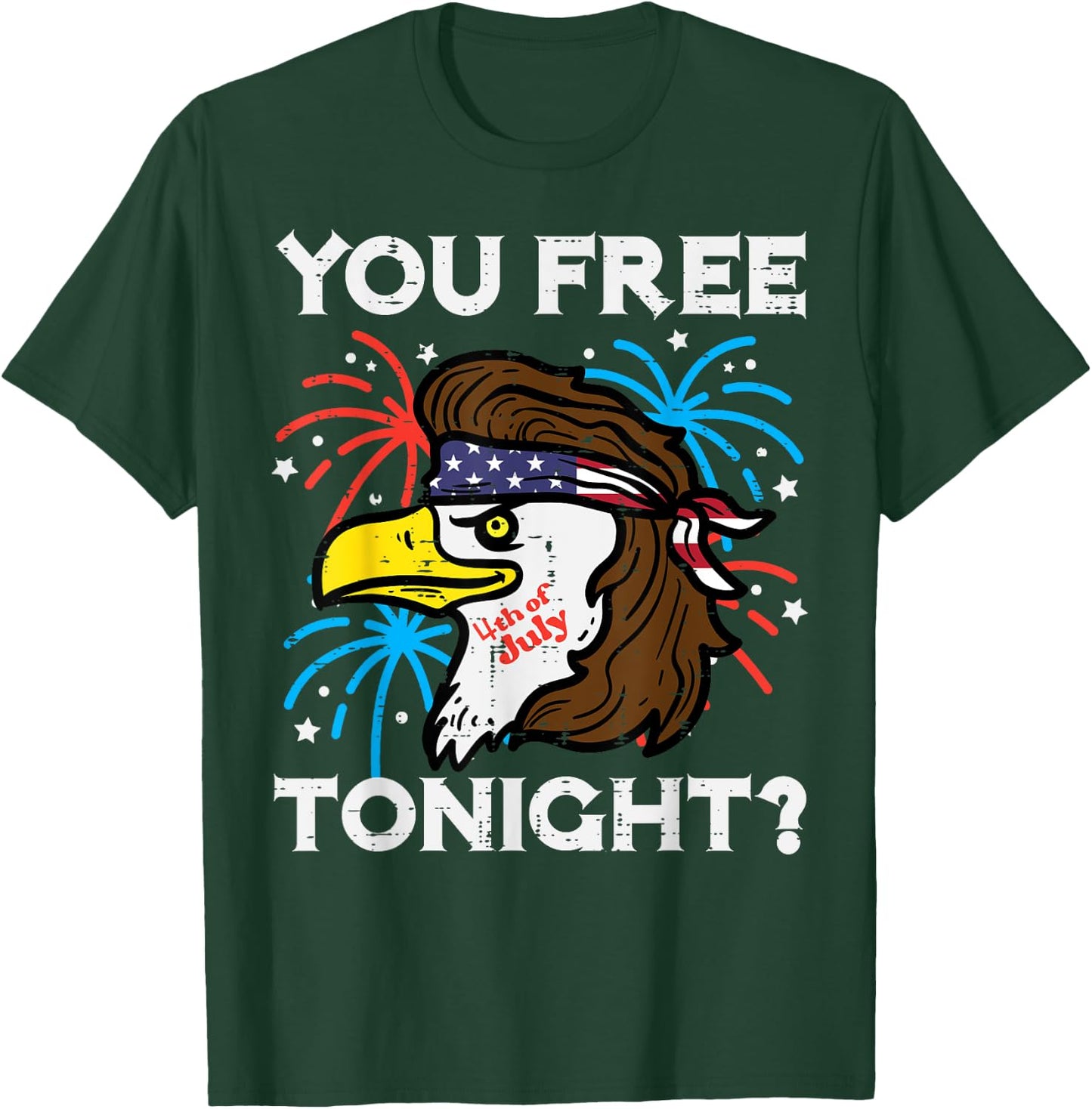 4th July Eagle Mullet You Free Tonight Patriotic Men Women T-Shirt - T-Shirt | Forest