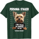 Personal Stalker I Will Follow You Yorkie lovers T-Shirt - T-Shirt | Forest