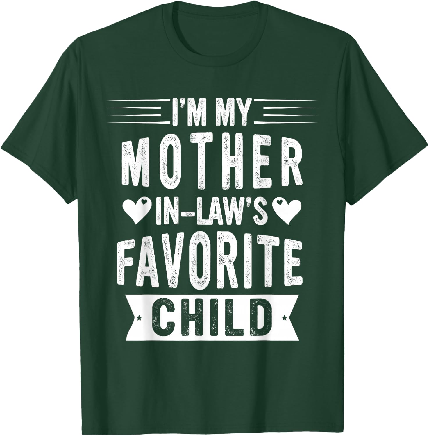 I'm My Mother in Law's Favorite Child Funny Parent Men Women T-Shirt - T-Shirt | Forest