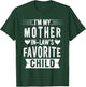 I'm My Mother in Law's Favorite Child Funny Parent Men Women T-Shirt - T-Shirt | Forest