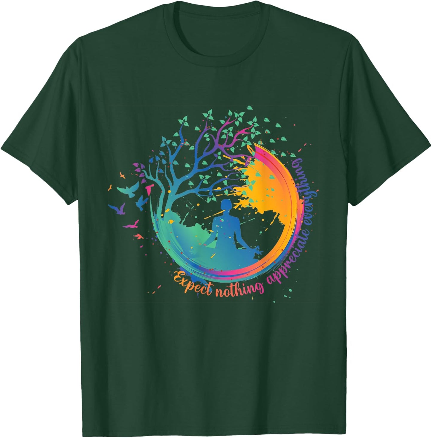 Colorful Yoga Zen Expect Nothing Appreciate Everything T-Shirt - T-Shirt | Forest