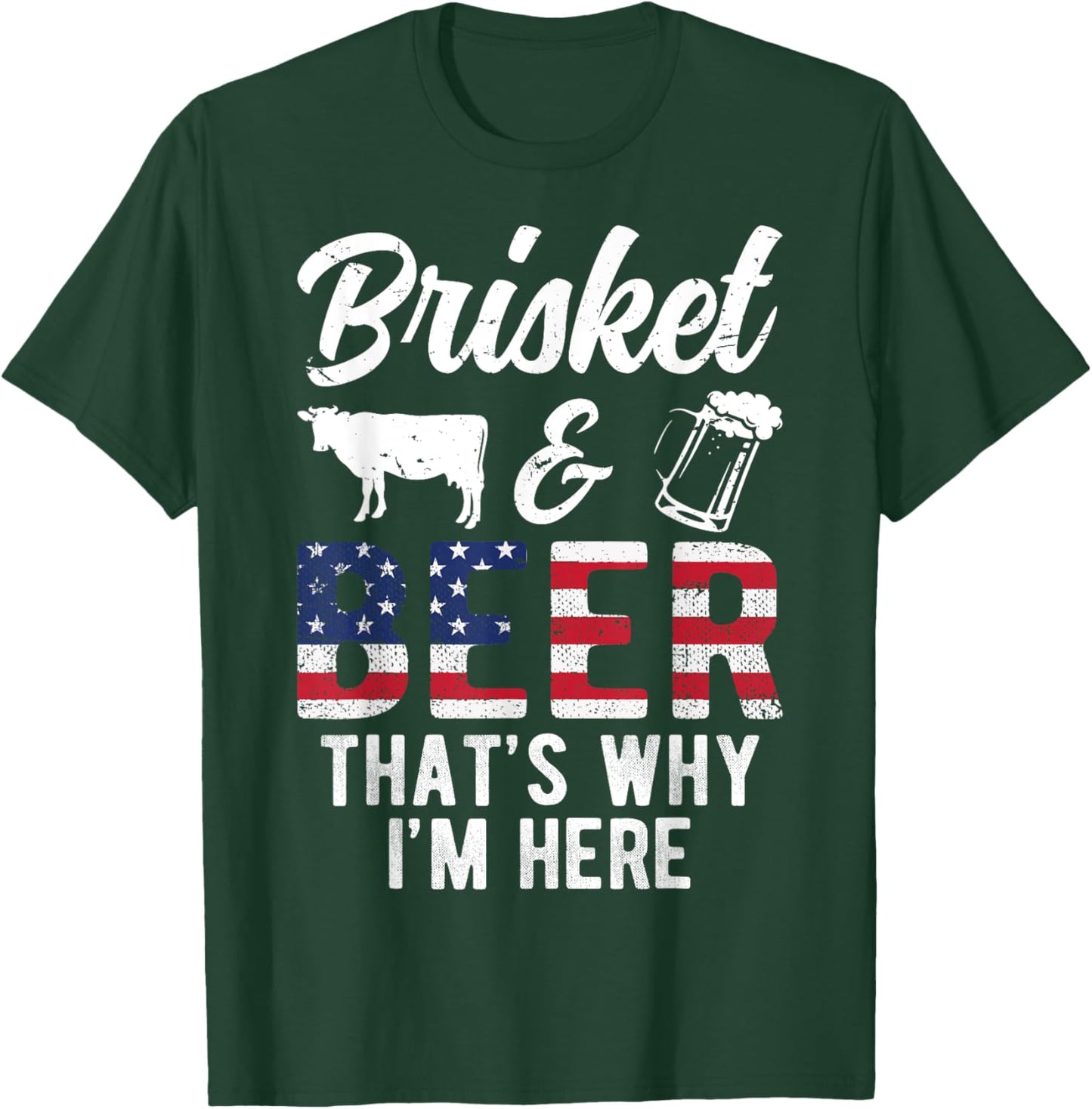 Brisket And Beer That's Why I'm Here Beef Grilling Cow BBQ T-Shirt - T-Shirt | Forest