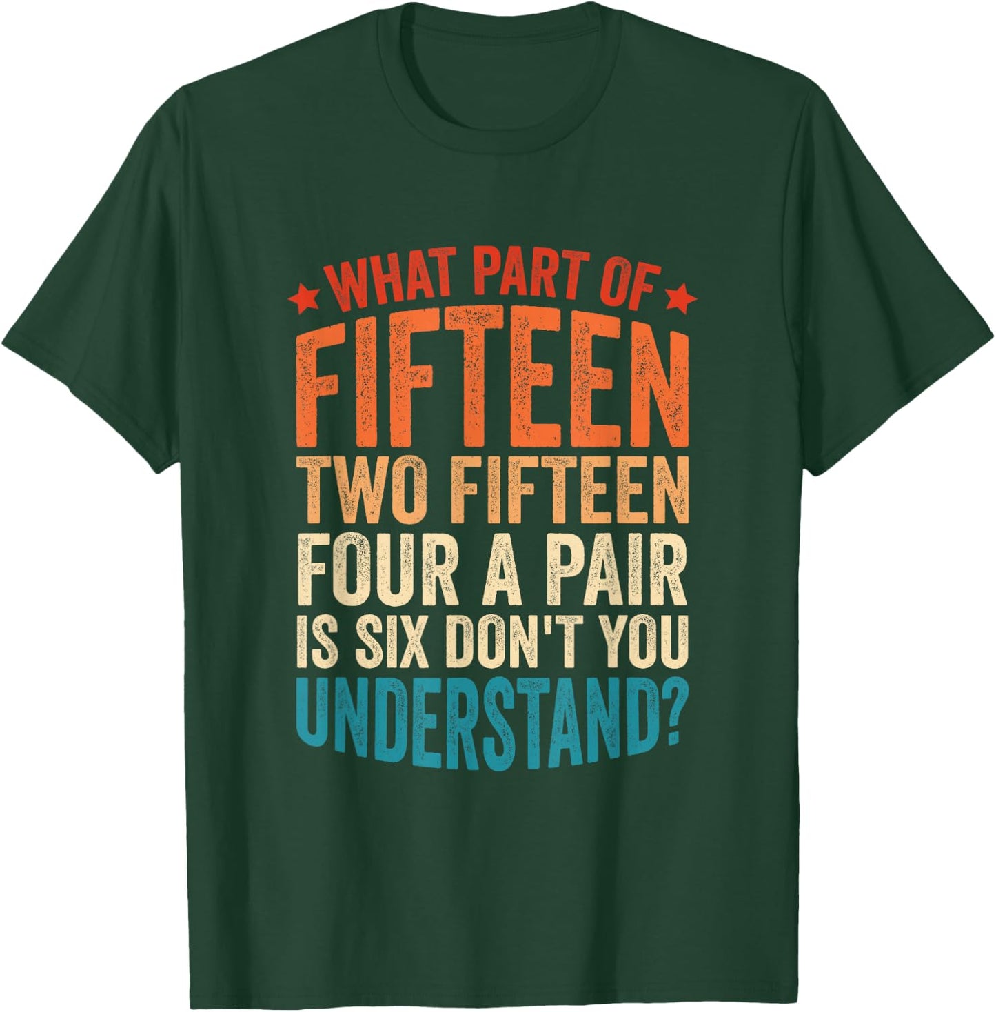 Fifteen Two Fifteen Four A Pair Is Six Cribbage T-Shirt - T-Shirt | Forest