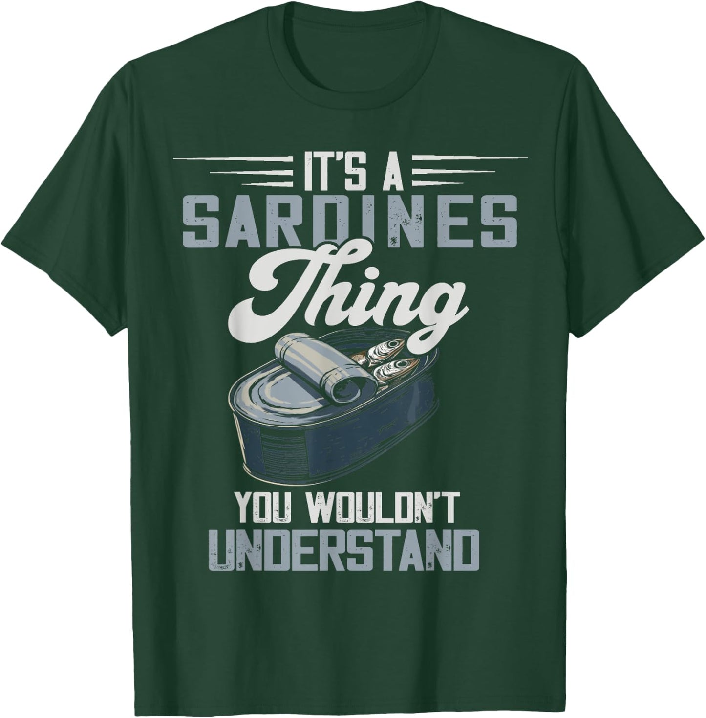 Savory Food Canned Fish Sardine Lover It's A Sardines Thing -Adults Black Size S Short Sleeve Classic Fit Casual Modern Graphic Fish Lovers Fishing Sardine Lover Graphic Novelty T-Shirt - T-Shirt | Forest