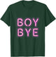Boy Bye Neon Letters Sign Millenial Pink T-Shirt - T-Shirt | Forest