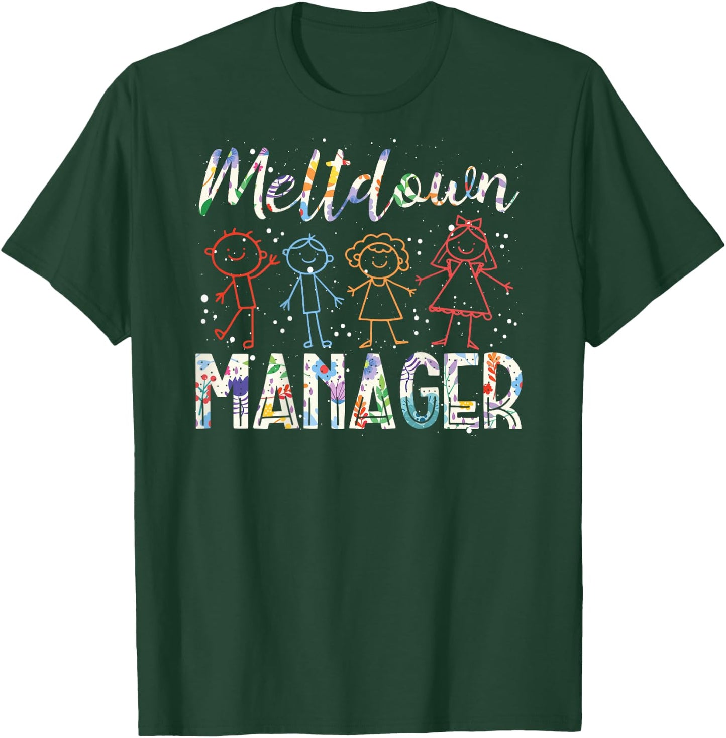Meltdown Manager Back Print | Babysitter T-Shirt - T-Shirt | Forest