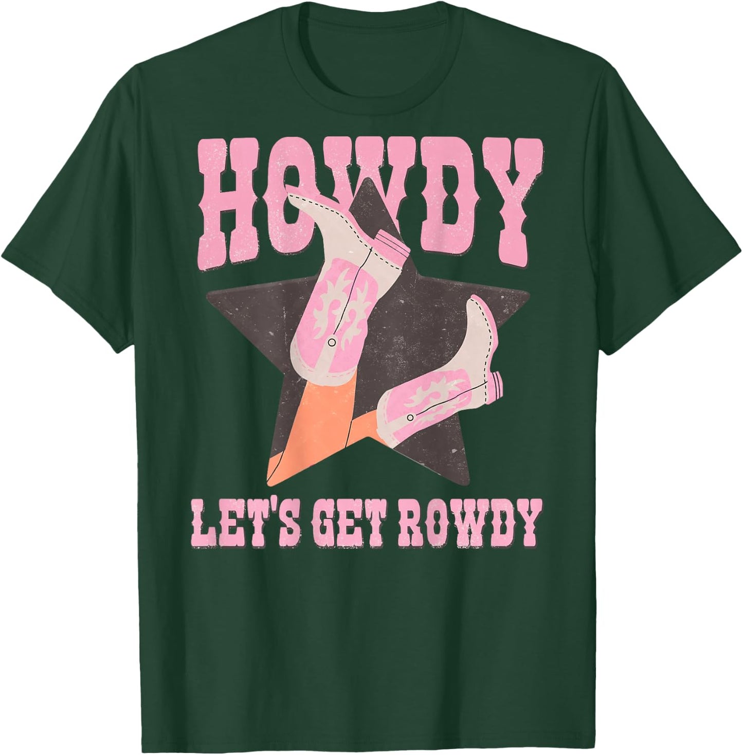 Howdy Let's Get Rowdy Cowgirl Boots Bachelorette Bride Party T-Shirt - T-Shirt | Forest