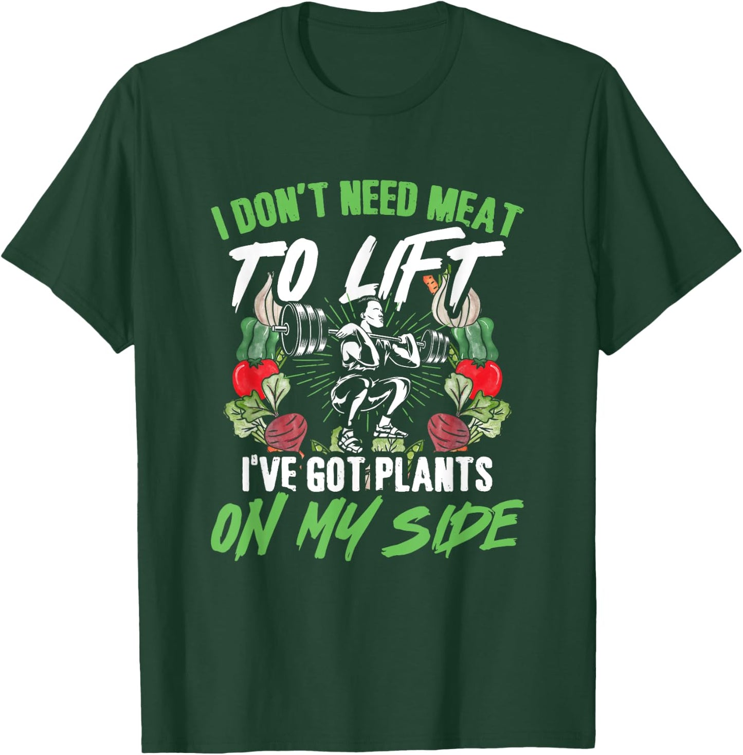 Got Plants Vegetarian Weightlifting Plant Vegan Weightlifter T-Shirt - T-Shirt | Forest