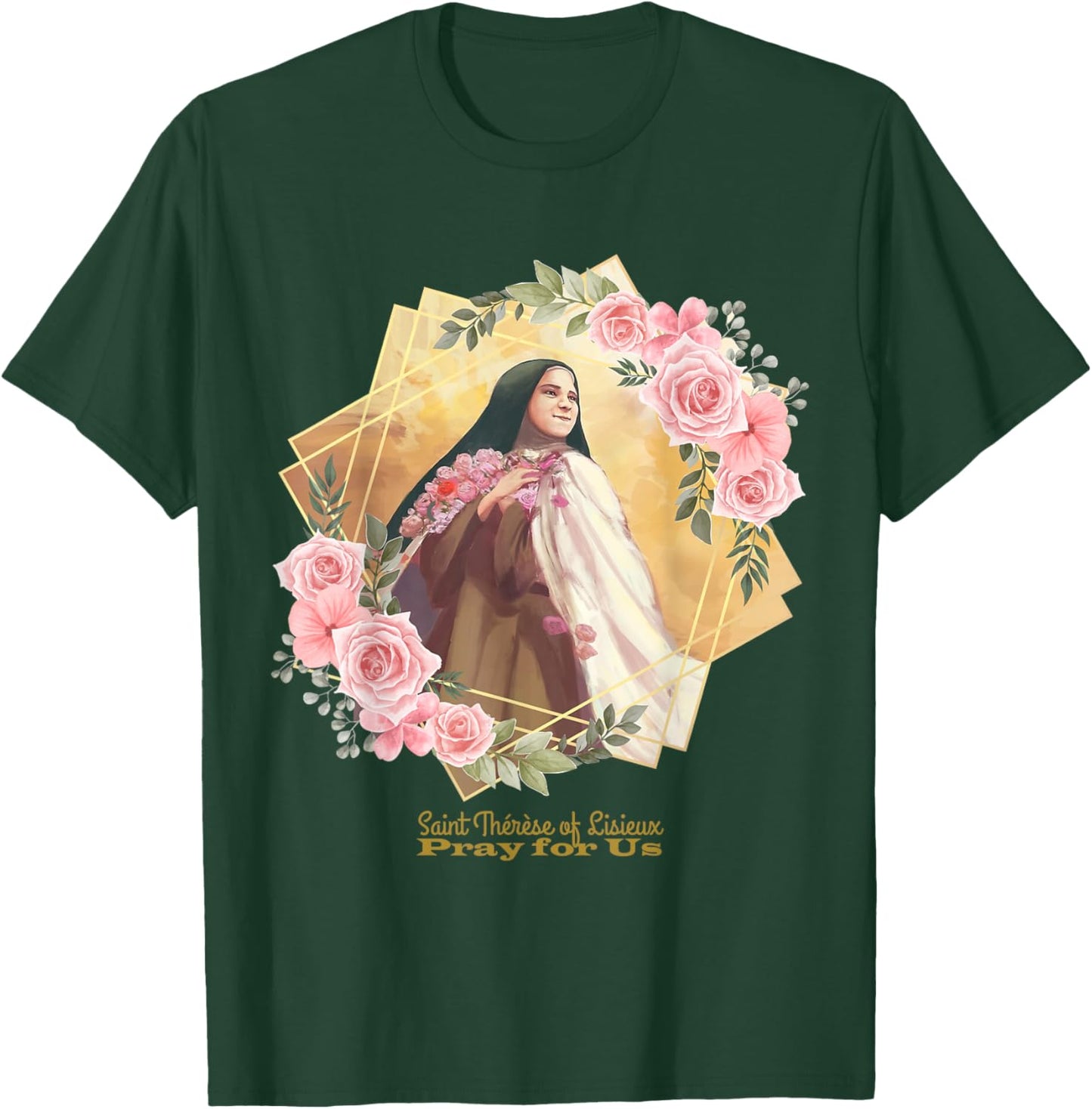 St Therese of Lisieux Catholic Saint Inspirational Quote T-Shirt - T-Shirt | Forest