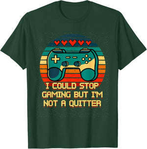 I Could Stop Gaming But Im Not a Quitter Funny Gamer Humor T-Shirt - T-Shirt | Forest
