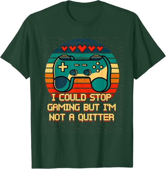 I Could Stop Gaming But Im Not a Quitter Funny Gamer Humor T-Shirt - T-Shirt | Forest
