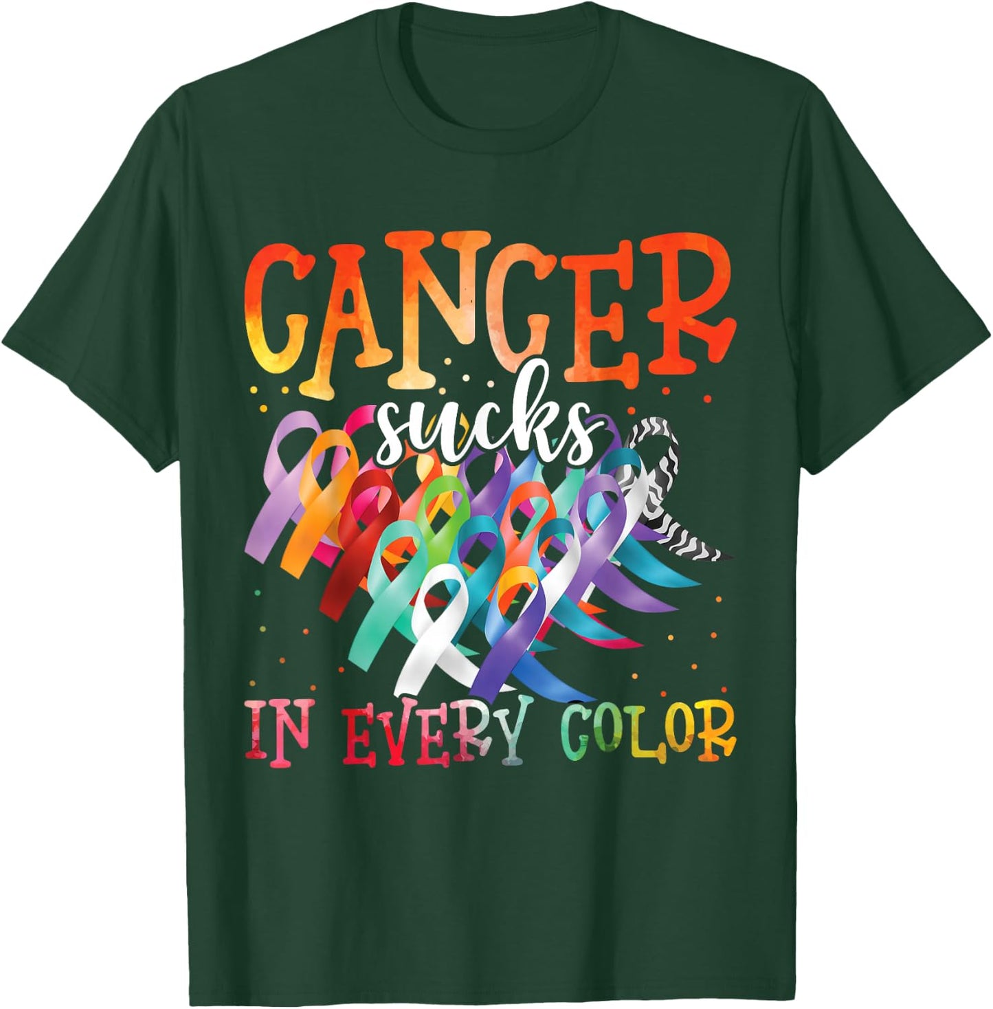 Cancer Sucks In Every Color Fighter Fight Cancer T-Shirt - T-Shirt | Forest