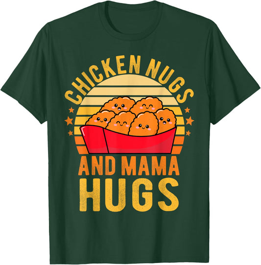 Chicken Nugs and Mama Hugs Toddler for Chicken Nugget Lover T-Shirt - T-Shirt | Forest