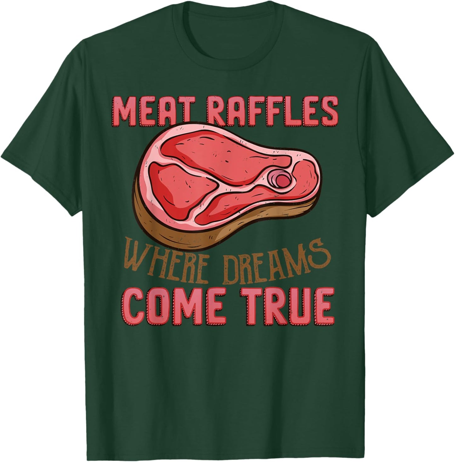 Meat Raffle Shirt Where Dreams Come Vintage Minnesota T-Shirt - T-Shirt | Forest