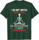 I Do Not Watch Crime Shows For Entertainment I Watch For New T-Shirt - T-Shirt | Forest