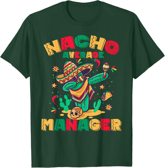 Nacho Average Manager Squad Funny Dabbing Cactus Mexican T-Shirt - T-Shirt | Forest