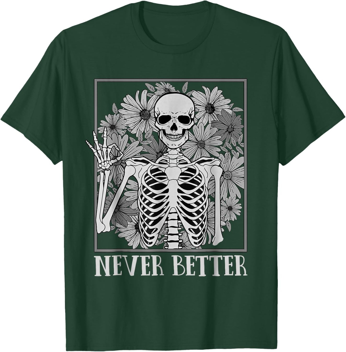 Halloween Shirts Never Better Skeleton Funny Skull T-Shirt - T-Shirt | Forest