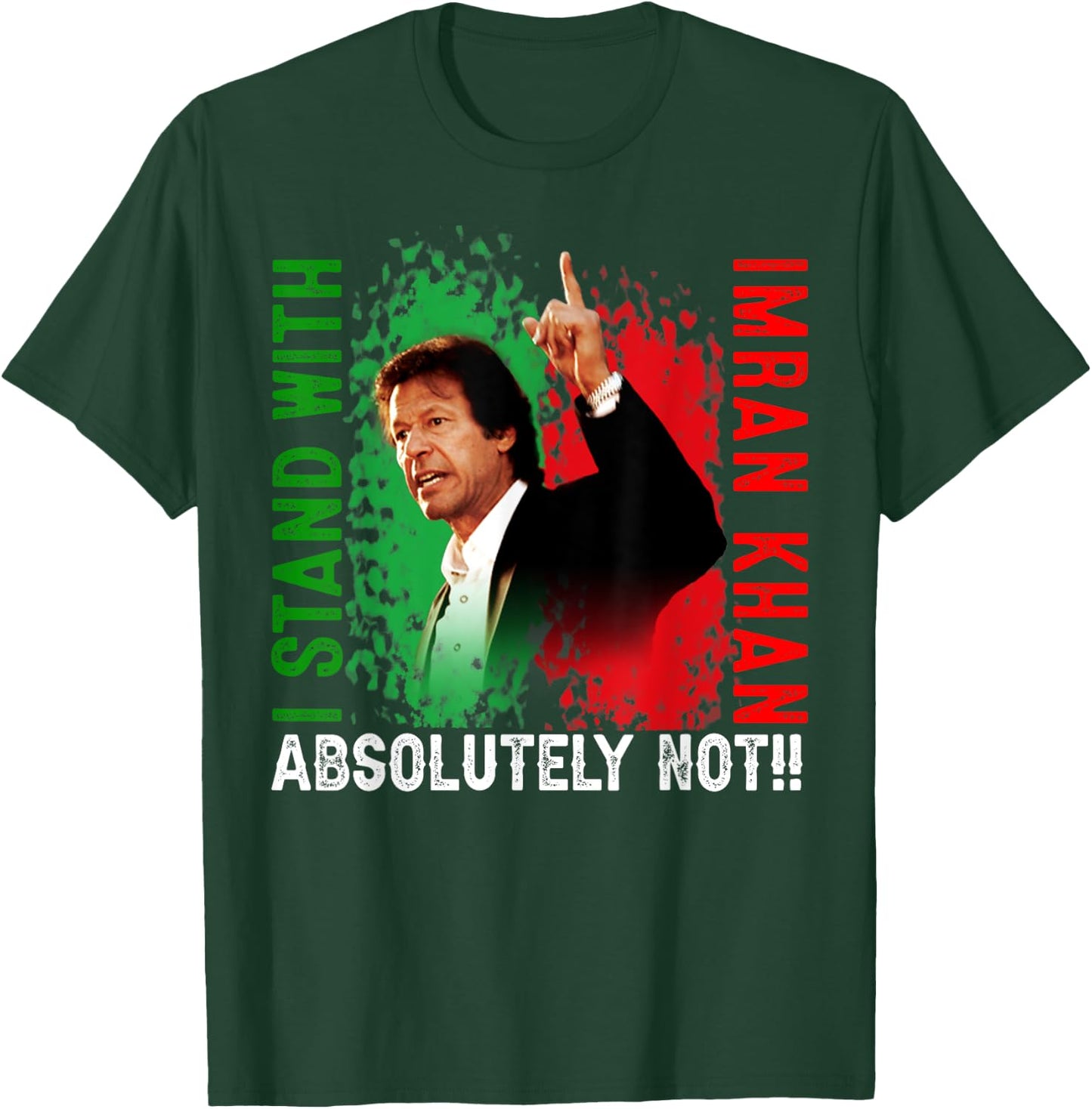 Imran Khan Absolutely Not PTI Pakistan Support Freedom T-Shirt - T-Shirt | Forest