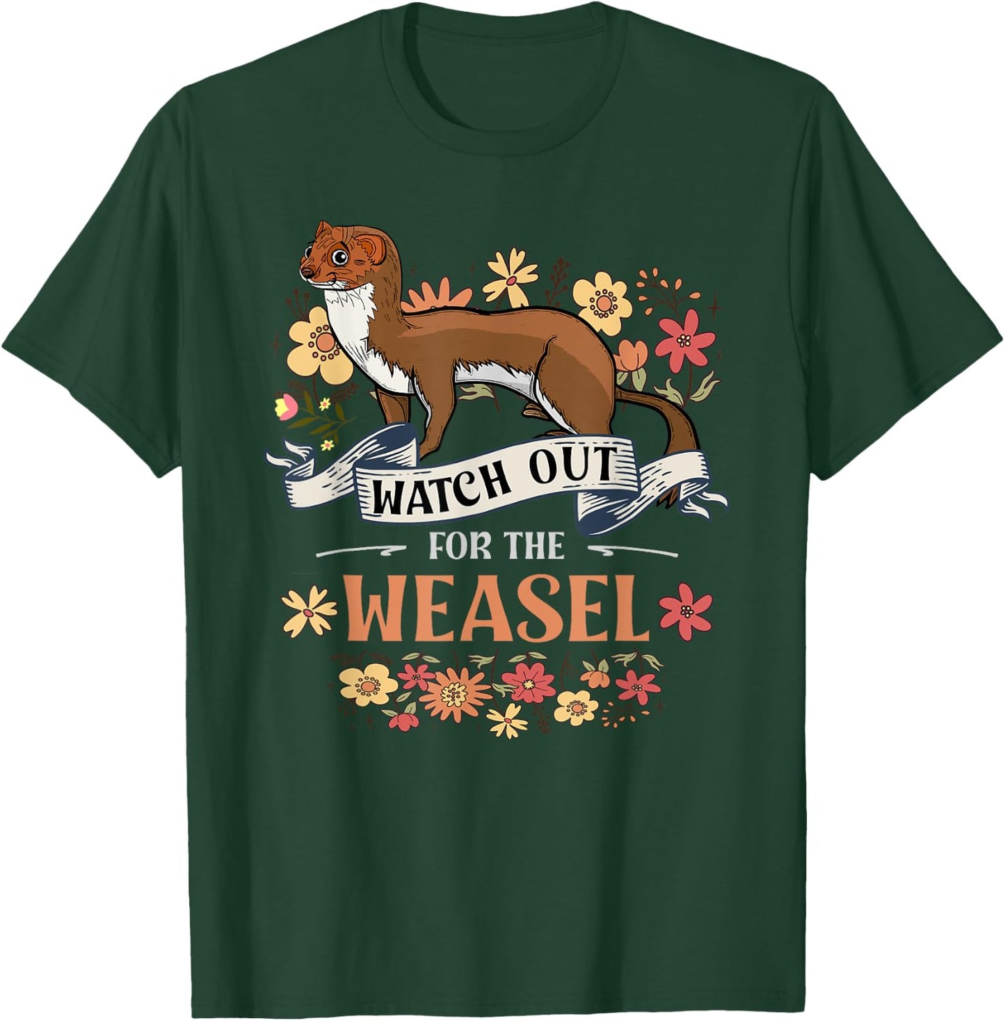 Watch Out For The Weasel For Weasel Lover T-Shirt - T-Shirt | Forest