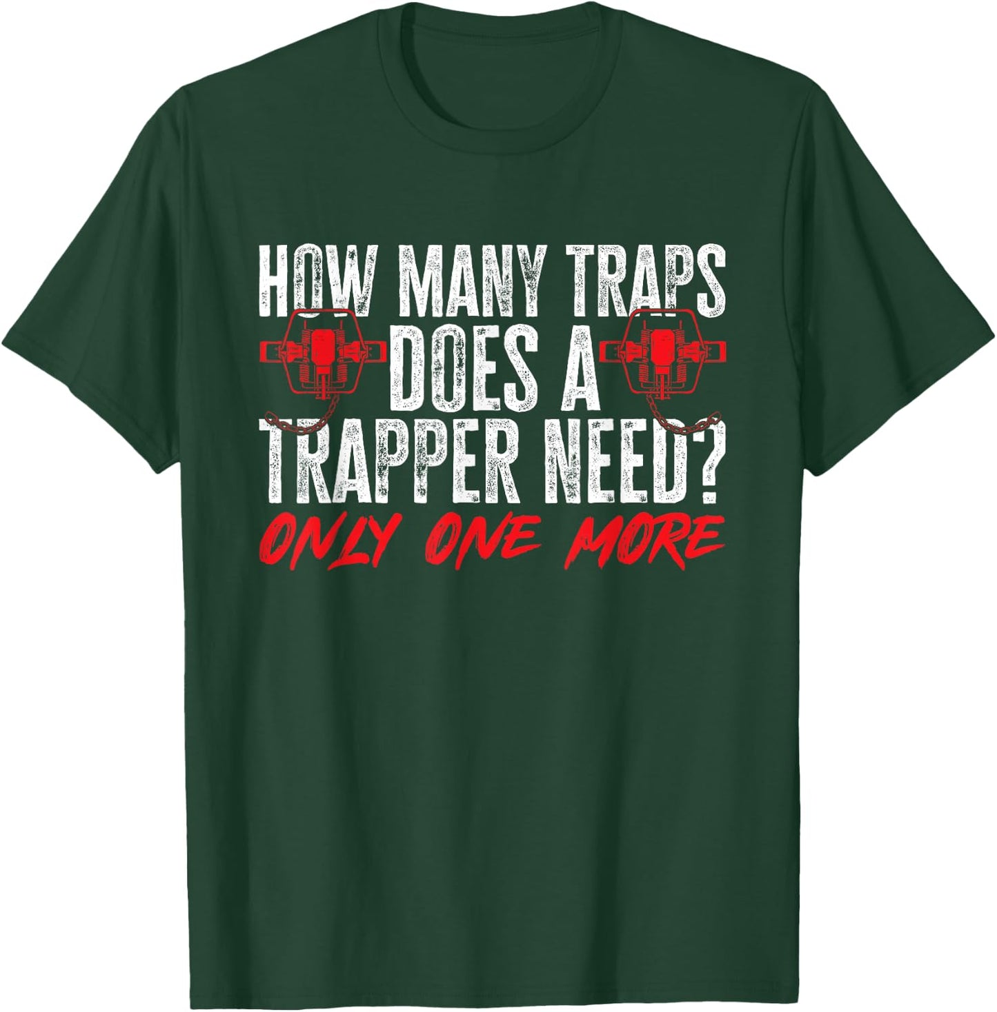 Trapping Trap Hunting Trapper T-Shirt - T-Shirt | Forest