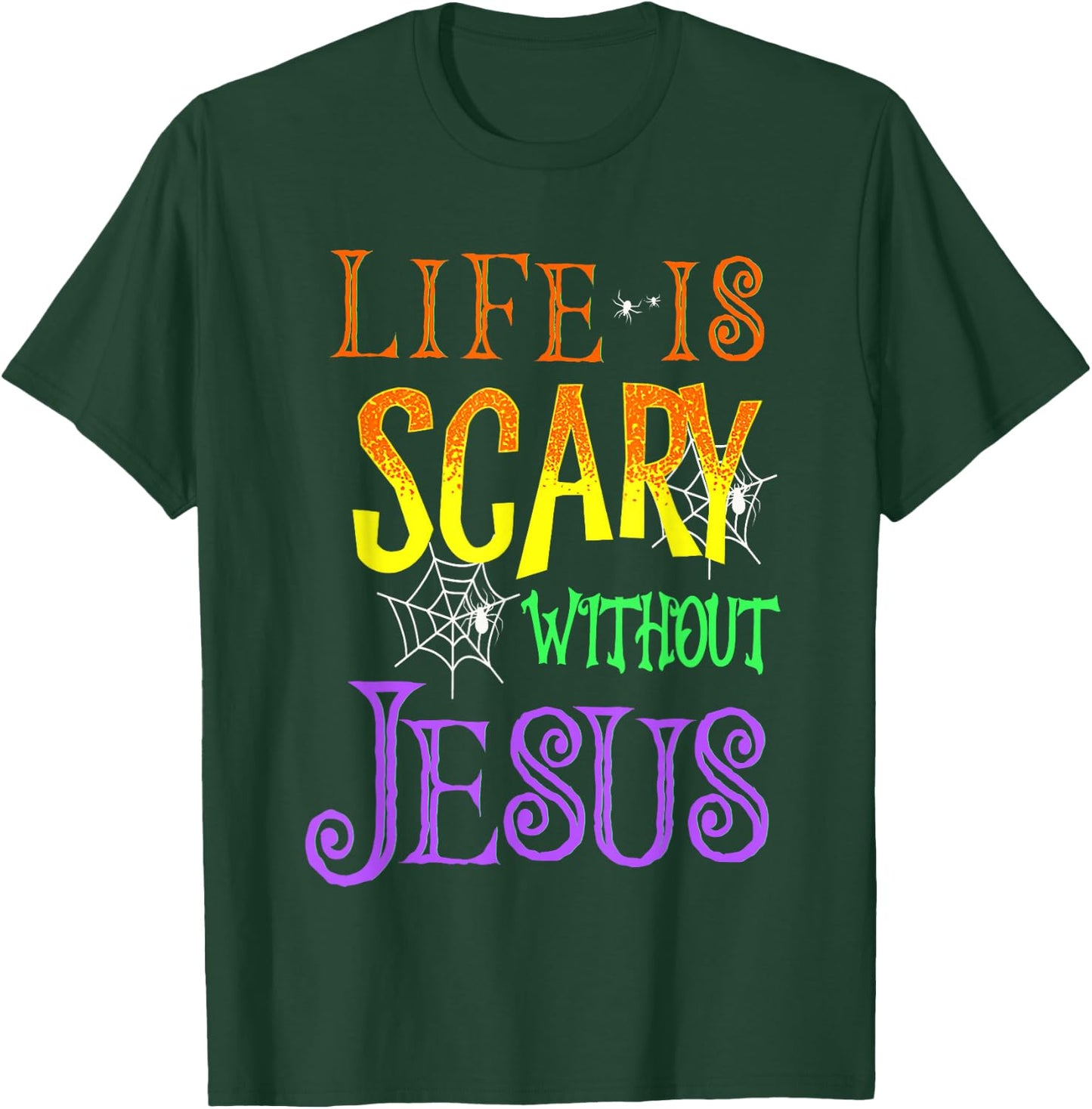 Life Is Scary Without Jesus Halloween Costume T-Shirt - T-Shirt | Forest