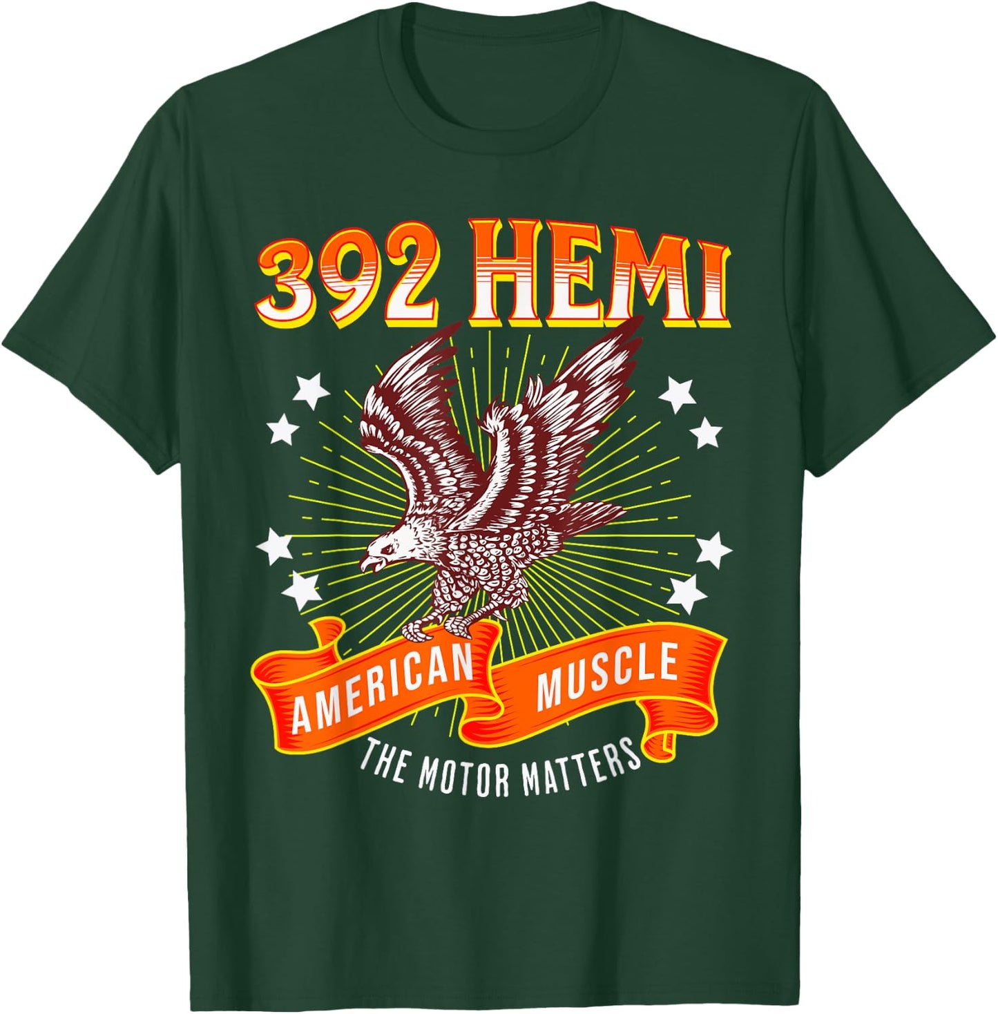 392 Hemi American Muscle Motor Matters Eagle Design T-Shirt - T-Shirt | Forest