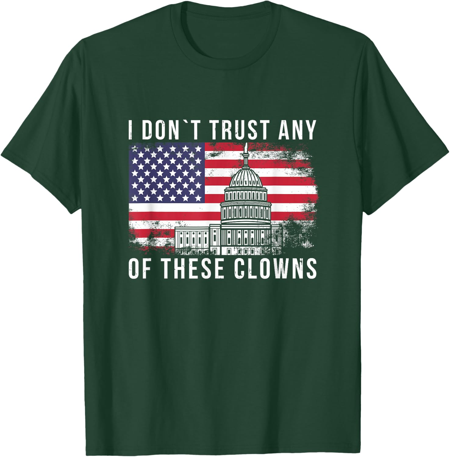 I Don´t Trust Any of These Clowns Anti Government T-Shirt - T-Shirt | Forest
