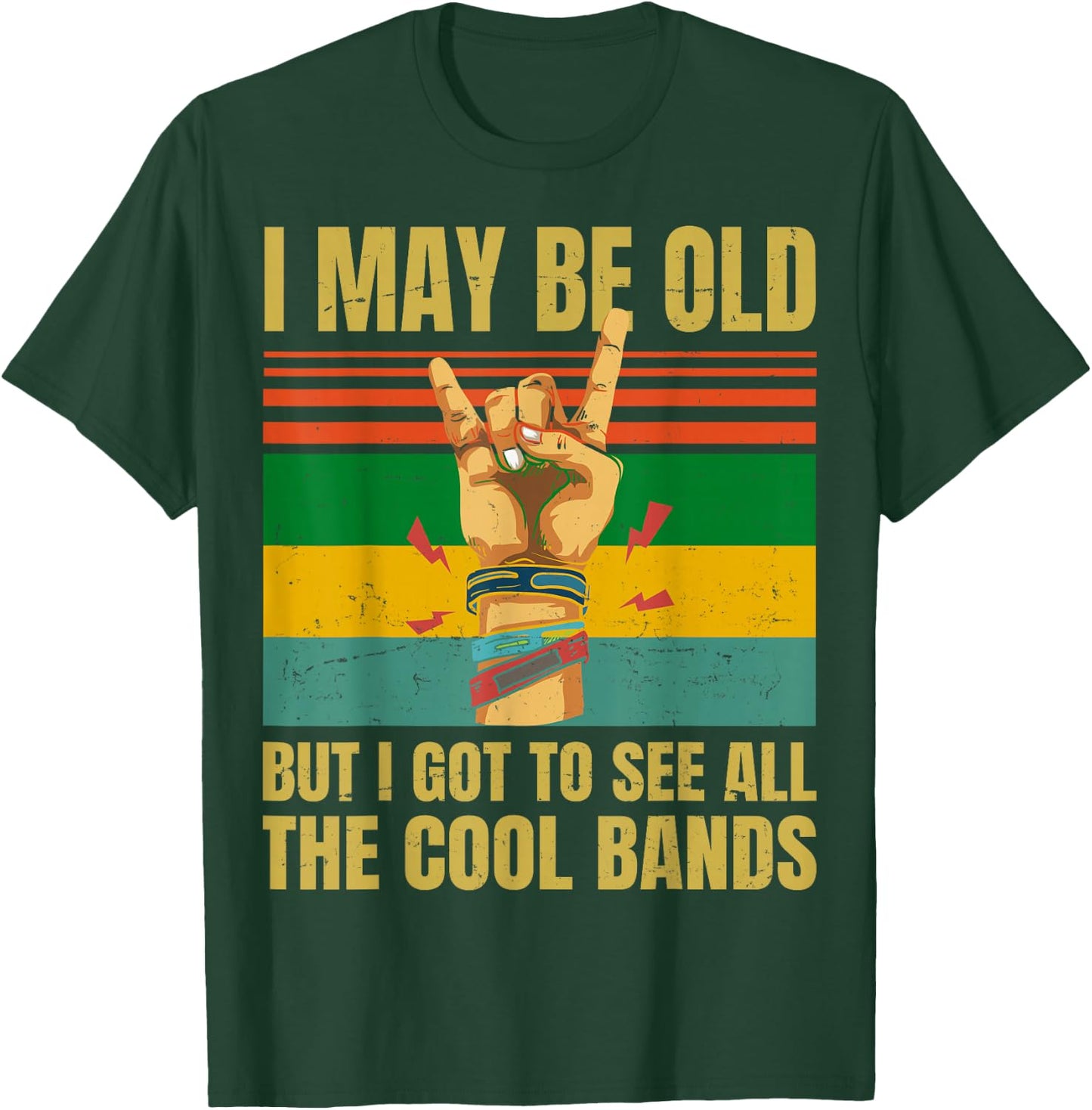 I May Be Old But I Got To See All The Cool Bands - Retro T-Shirt - T-Shirt | Forest
