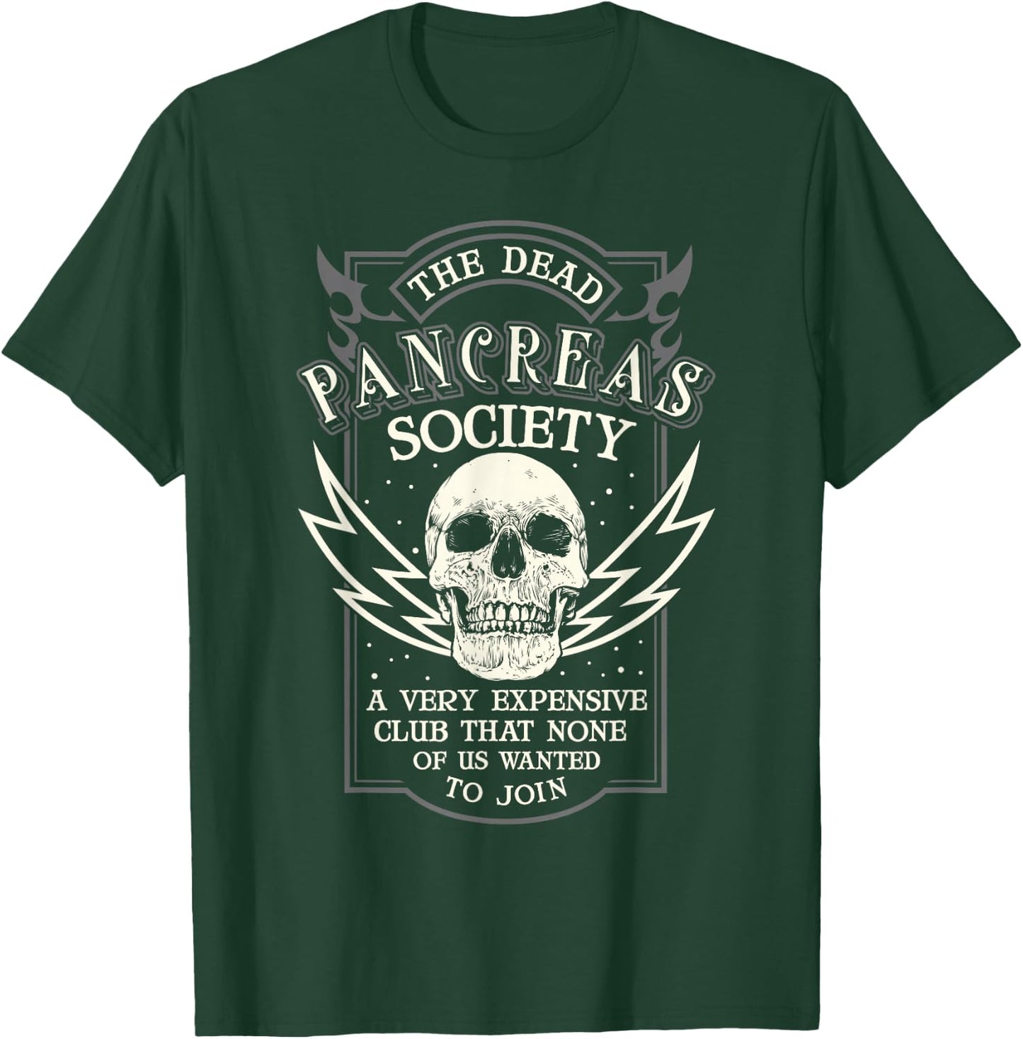 Dead Pancreas Society Type 1 Diabetes T1D Diabetic Awareness T-Shirt - T-Shirt | Forest