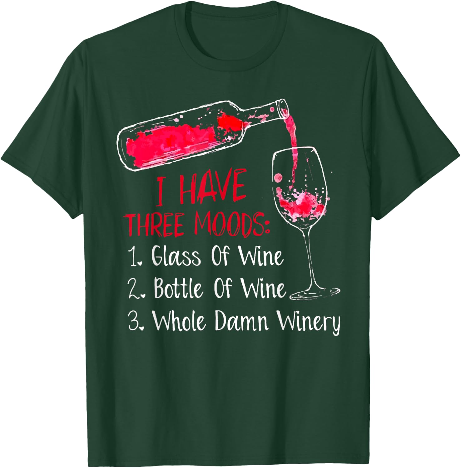 I Have Three Moods Glass Of Wine Bottle Of Wine T-Shirt - T-Shirt | Forest