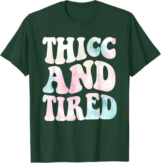 Thicc And Tired Funny Saying Groovy Women Watercolor ful T-Shirt - T-Shirt | Forest