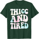 Thicc And Tired Funny Saying Groovy Women Watercolor ful T-Shirt - T-Shirt | Forest