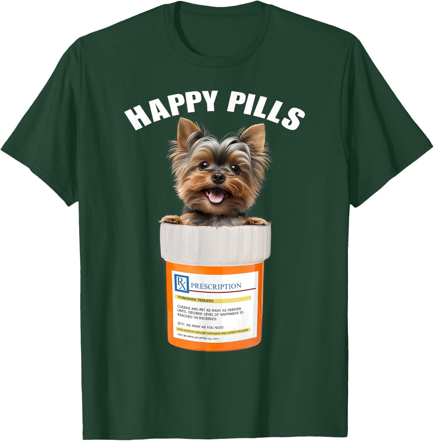 Yorkshire Terrier Happy Pills Funny Yorkie lovers T-Shirt - T-Shirt | Forest
